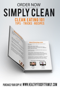 Simply Clean Ebook Eating healthy can be easy and taste AMAZING. Simply Clean is a guide to eating clean, saving money and reaching your goals. www.healthyfoodfitfamily.com